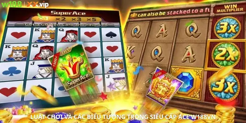 Luật chơi cơ bản & các biểu tượng trong siêu cấp ACE W188vn